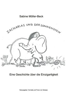 Zacharias Und Der Sonnenstein - Moller-Beck, Sabine, and Soisses, Cornelia Von (Editor), and Soisses, Franz Von