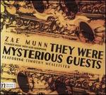 Zae Munn: They Were Mysterious Guests