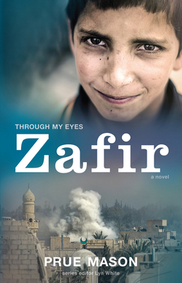 Zafir: Through My Eyes - Mason, Prue, and White, Lyn (Editor)