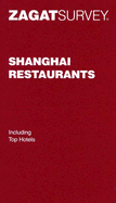 Zagat Survey Shanghai Restaurants - Kanagaratnam, Tina (Editor), and Bowerman, Gary (Editor), and Farolino, Audrey (Editor)