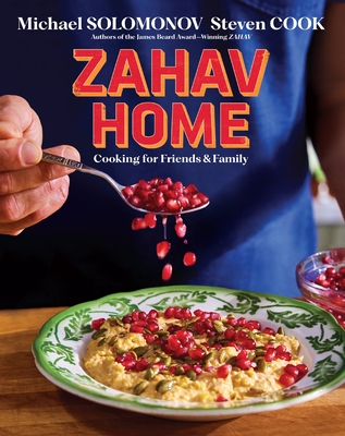 Zahav Home: Cooking for Friends & Family - Solomonov, Michael, and Cook, Steven