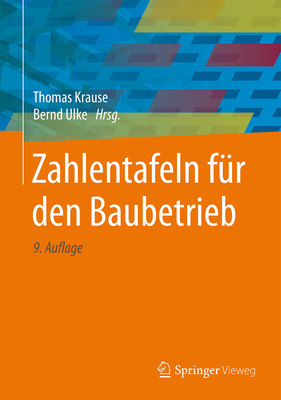 Zahlentafeln Fr Den Baubetrieb - Krause, Thomas (Editor), and Ulke, Bernd (Contributions by), and Fix, Wilhelm (Contributions by)