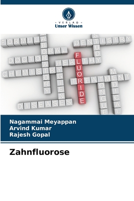 Zahnfluorose - Meyappan, Nagammai, and Kumar, Arvind, and Gopal, Rajesh