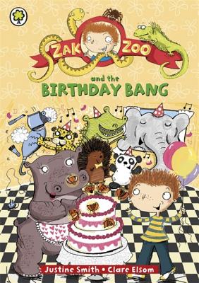 Zak Zoo and the Birthday Bang: Book 8 - Smith, Justine