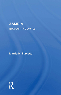 Zambia: Between Two Worlds - Burdette, Marcia