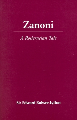 Zanoni: A Rosicrucian Tale - Bulwer-Lytton, Edward