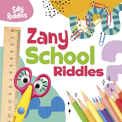 Zany School Riddles - Sautter, A. J.