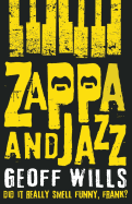Zappa and Jazz: Did it Really Smell Funny, Frank?
