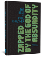 Zapped by the God of Absurdity: The Best of Paul Krassner