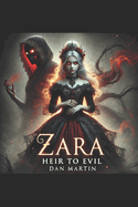Zara Heir To Evil.