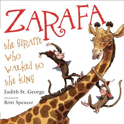 Zarafa: The Giraffe Who Walked to the King - St George, Judith
