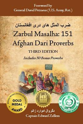 Zarbul Masalha: 151 Afghan Dari Proverbs (Third Edition) - Petraeus, David H (Foreword by), and Mohammadi, Mohammad Hussain (Introduction by)