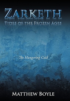 Zarketh: The Hungering Cold - Boyle, Matthew