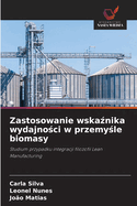 Zastosowanie wska nika wydajno ci w przemy le biomasy