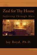 Zeal for Thy House: Suffering Through Mass