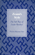 Zeami's Style: The Noh Plays of Zeami Motokiyo