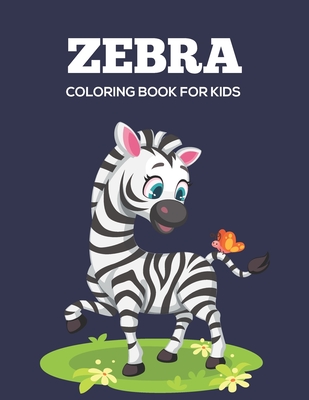 Zebra coloring book for kids: Cute zebra coloring book for kids - House, Prity Book