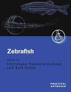 Zebrafish: a Practical Approach (the Practical Approach Series, 261)