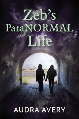 Zeb's ParaNORMAL Life - Avery, Audra