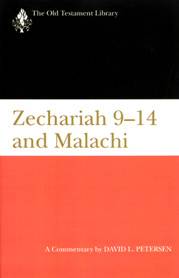 Zechariah 9-14 & Malachi (Otl): A Commentary - Petersen, David L