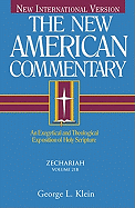 Zechariah: An Exegetical and Theological Exposition of Holy Scripture Volume 21