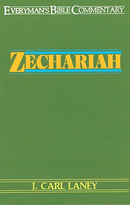 Zechariah- Everyman's Bible Commentary - Laney, Carl