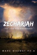 Zechariah: The Lord Remembers