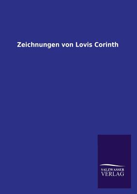 Zeichnungen Von Lovis Corinth - Corinth, Lovis