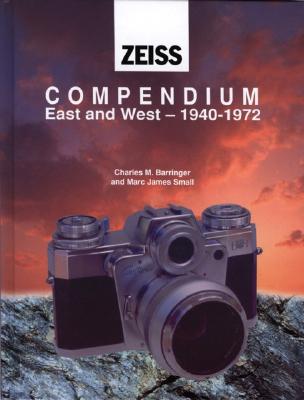 Zeiss Compendium East & West: 1940-1972 - Barringer, Charles, and Small, Marc