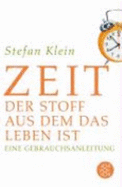 Zeit: Der Stoff, Aus Dem Das Leben Ist. Eine Gebrauchsanleitung