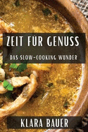 Zeit f?r Genuss: Das Slow-Cooking Wunder