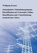 Zeitaufgelste Teilentladungsimpuls-Klassifikation mit Neuronaler Online-Identifikation und -Unterdr?ckung stochastischer Strer