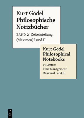 Zeiteinteilung (Maximen) I Und II / Time Management (Maxims) I and II - Gdel, Kurt, and Engelen, Eva-Maria (Editor), and Carl, Merlin (Translated by)