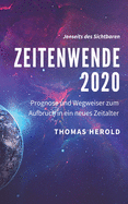 Zeitenwende 2020: Prognose und Wegweiser zum Aufbruch in ein neues Zeitalter