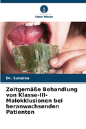 Zeitgem??e Behandlung von Klasse-III-Malokklusionen bei heranwachsenden Patienten