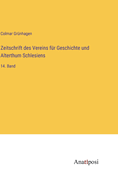 Zeitschrift des Vereins fr Geschichte und Alterthum Schlesiens: 14. Band