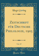 Zeitschrift Fr Deutsche Philologie, 1905, Vol. 37 (Classic Reprint)