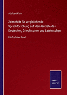 Zeitschrift fr vergleichende Sprachforschung auf dem Gebiete des Deutschen, Griechischen und Lateinischen: Fnfzehnter Band