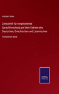 Zeitschrift fr vergleichende Sprachforschung auf dem Gebiete des Deutschen, Griechischen und Lateinischen: Fnfzehnter Band