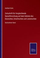 Zeitschrift fr Vergleichende Sprachforschung auf dem Gebiete des Deutschen, Griechischen und Lateinischen: Sechzehnter Band