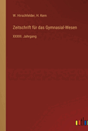 Zeitschrift f?r das Gymnasial-Wesen: XXXIII. Jahrgang