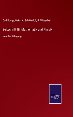 Zeitschrift f?r Mathematik und Physik: Neunter Jahrgang - Runge, Carl, and Schlmilch, Oskar X, and Witzschel, B