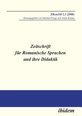 Zeitschrift F?r Romanische Sprachen Und Ihre Didaktik. Heft 2.1 - Frings, Michael (Editor), and Klump, Andre (Editor)