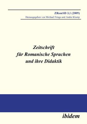 Zeitschrift F?r Romanische Sprachen Und Ihre Didaktik. Heft 3.1 - Klump, Andre (Editor), and Frings, Michael (Editor)