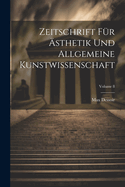 Zeitschrift F?r ?sthetik Und Allgemeine Kunstwissenschaft; Volume 8