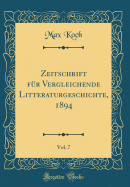 Zeitschrift F?r Vergleichende Litteraturgeschichte, 1894, Vol. 7 (Classic Reprint)