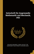 Zeitschrift Fur Angewandte Mathematik Und Mechanik, 1921