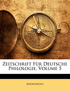 Zeitschrift Fur Deutsche Philologie, Volume 5