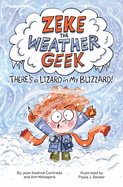 Zeke the Weather Geek: There's a Lizard in My Blizzard!