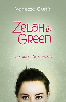 Zelah Green: Who Says I'm a Freak? - Curtis, Vanessa